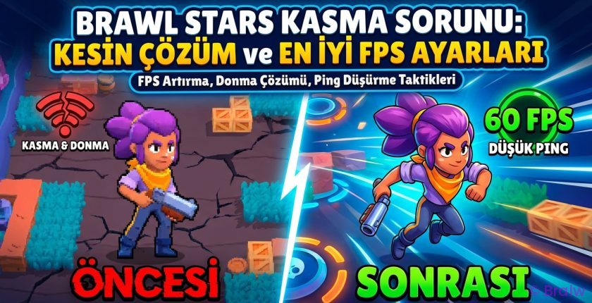 Brawl Stars Kasma Sorunu: Kesin Çözüm ve En İyi FPS Ayarları