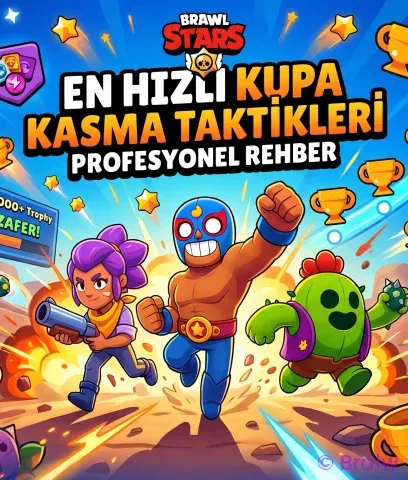 Brawl Stars En Hızlı Kupa Kasma Taktikleri Profesyonel Rehber